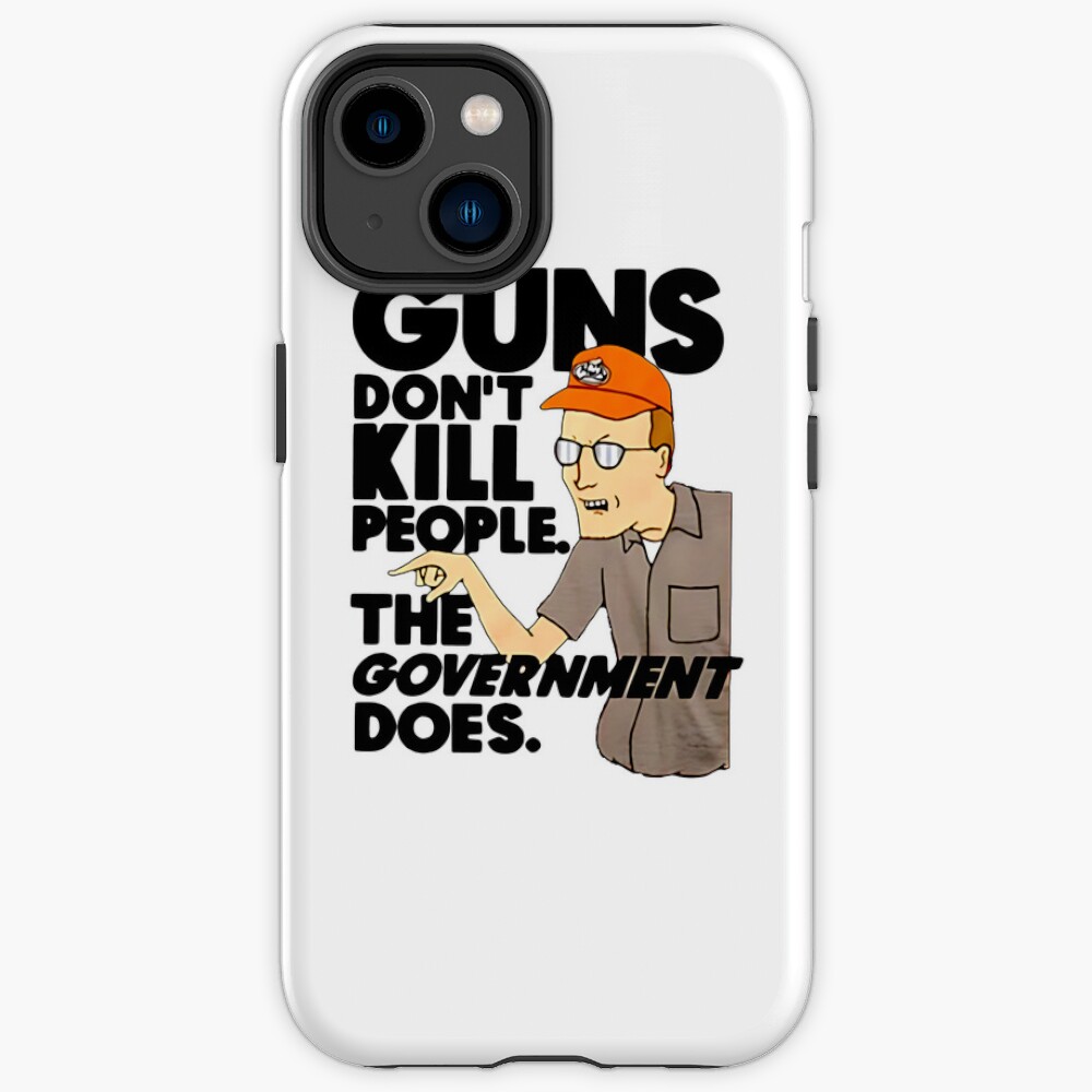 Dale Gribble Guns Don’t Kill People Iphone Case