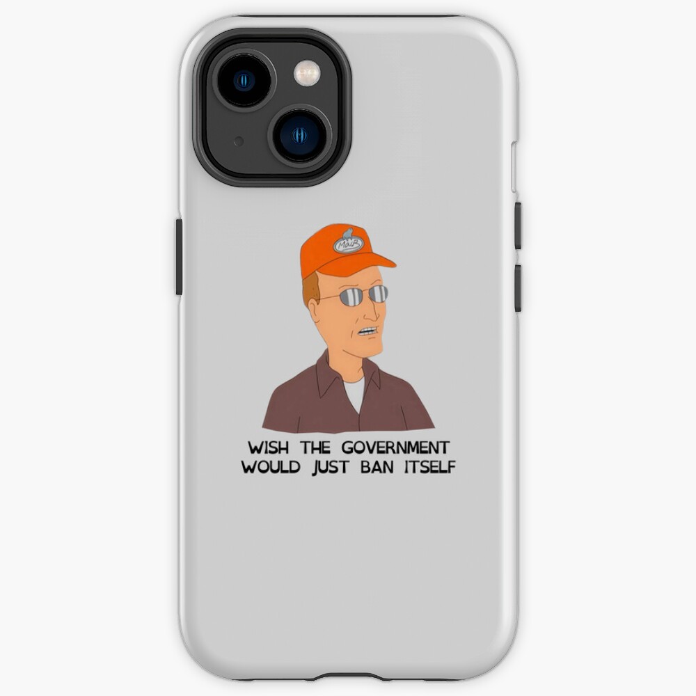 Wish The Government Would Just Ban Itself Iphone Case