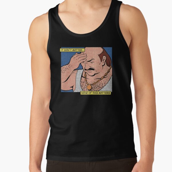 Carl It Don’t Matter None Of This Matters Tank Top - Image 3
