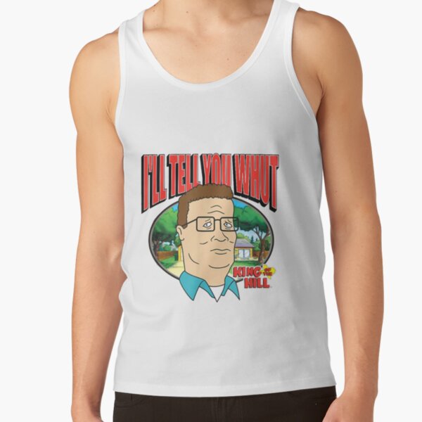 King Of The Hill Hank Hill Family Man I’ll Tell You What Tank Top