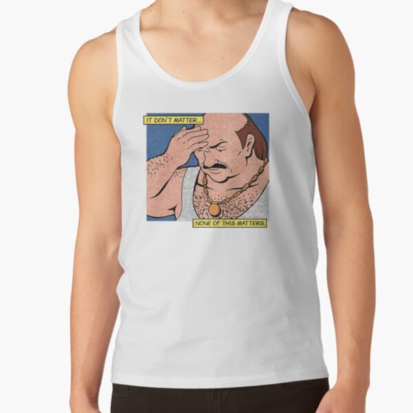 Carl It Don’t Matter None Of This Matters Tank Top - Image 2
