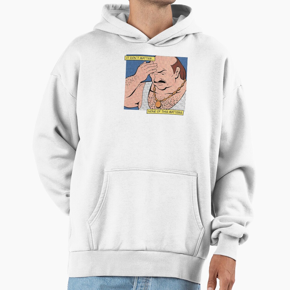 Carl It Don’t Matter None Of This Matters Hoodie - Image 2