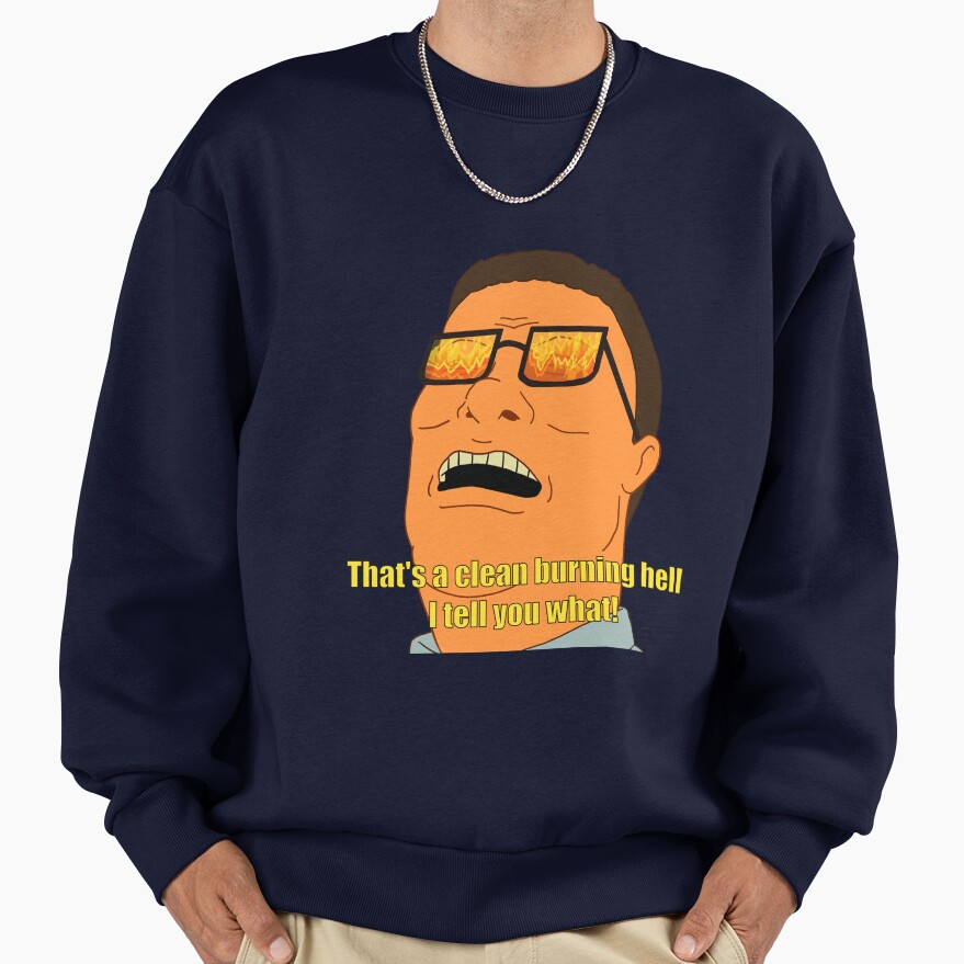 Clean Burning Hell Hank Hill Sweatshirt - Image 5