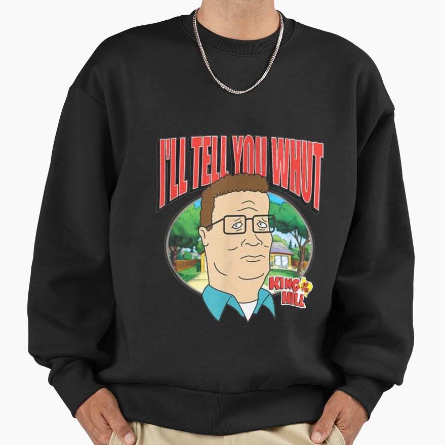 King Of The Hill Hank Hill Family Man I’ll Tell You What Sweatshirt - Image 2