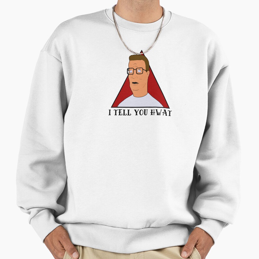 I Tell You Hwat Blind Hank Tattoo Style Sweatshirt