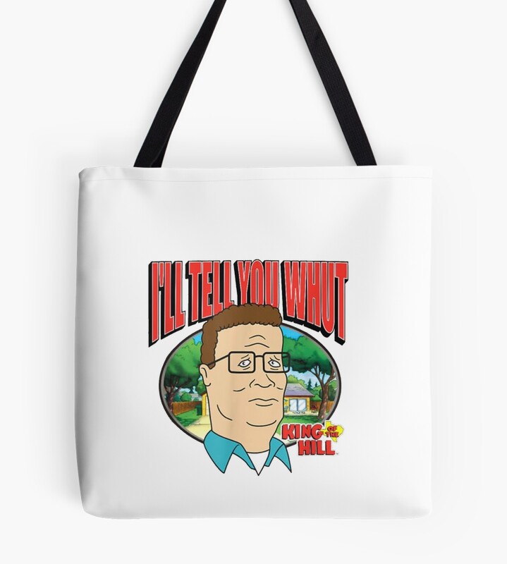 King Of The Hill Hank Hill Family Man I’ll Tell You What Tote Bag
